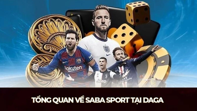 Tổng quan về Saba Sport tại Daga