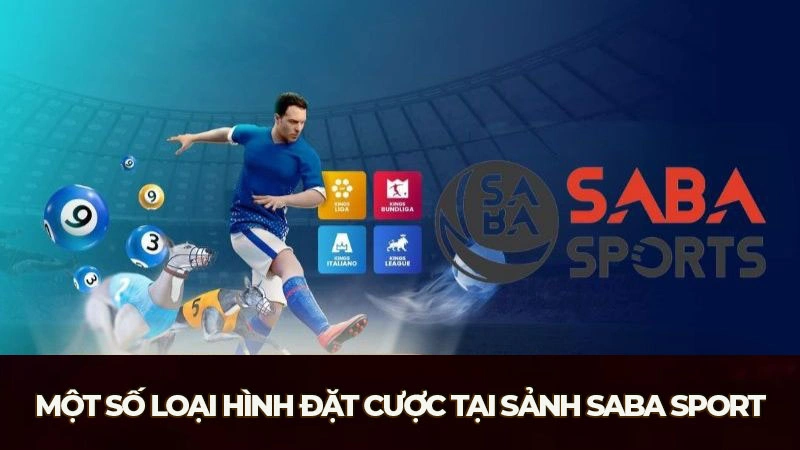 Một số loại hình đặt cược tại sảnh Saba Sport