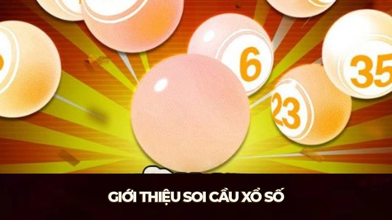 Giới thiệu soi cầu xổ số